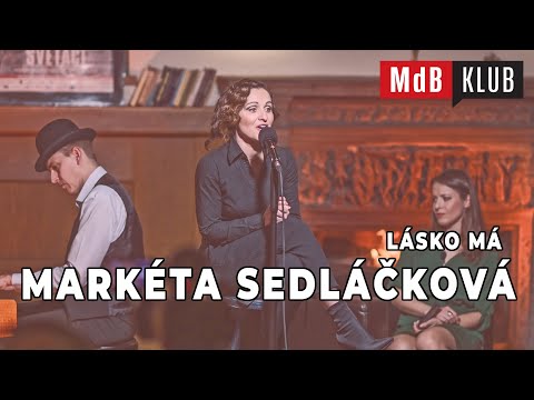 ???? MdB KLUB - Markéta Sedláčková - Lásko má (Hana Hegerová)
