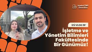 2026 I Vlog I İZÜ İşletme ve Yönetim Bilimleri Fakültesinde bir gün!