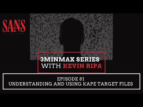 Episode 81: Understanding and Using KAPE Target Files