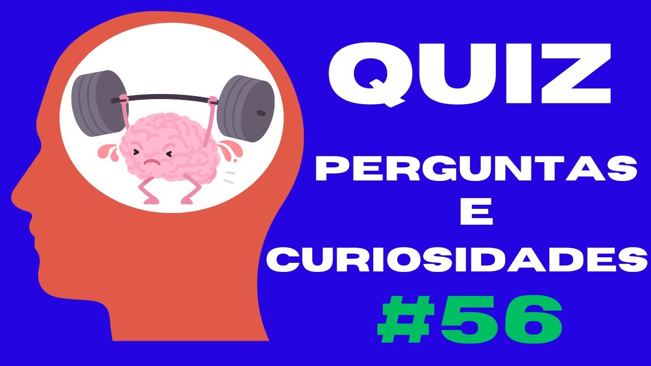 Quiz perguntas e curiosidades #56