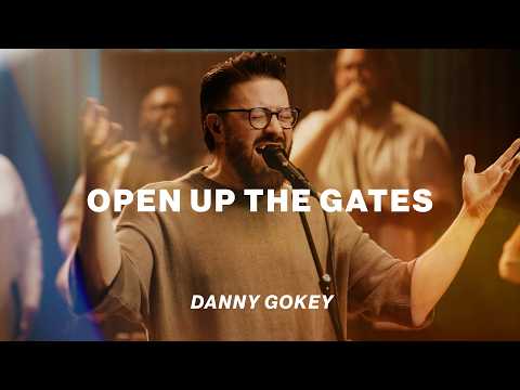 Open Up The Gates | Danny Gokey | Worship Together Session