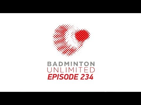 Badminton Unlimited 2018 | Episode 234 | BWF 2018