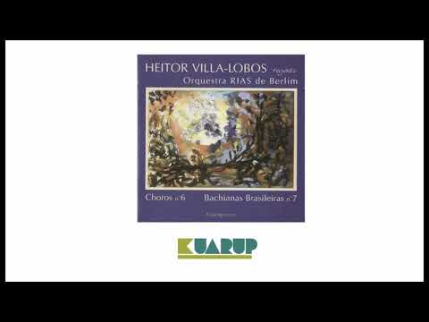 CHOROS Nº6 - Heitor Villa-Lobos e Orquestra Rias De Berlim