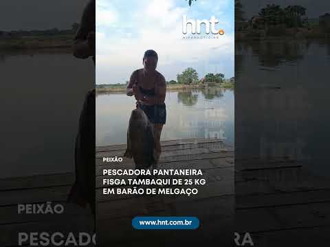 Pescadora pantaneira fisga tambaqui de 25 quilos em Barão de Melgaço
