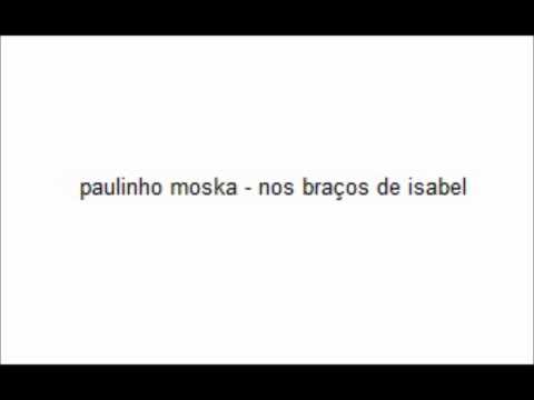 Nos Braços de Isabel - Paulinho Moska