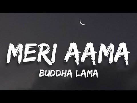 Aama sarai garo bho lyrics || Meri Aama - Buddha Lama
