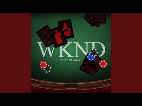 Wknd (feat. Blanco)