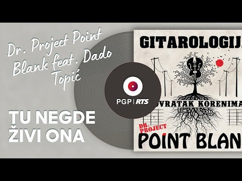 Dr. Project Point Blank feat. Dado Topić - Tu negde živi ona - (Audio 2015) HD