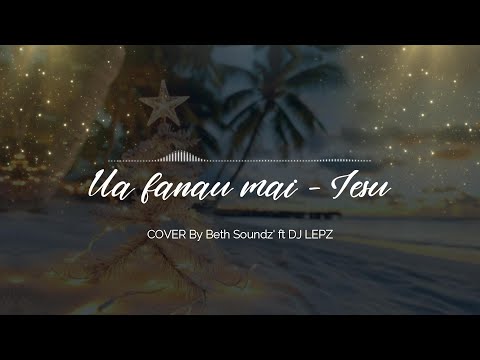 🎵 UA FANAU MAI - IESU 🎵 COVER by BETH SOUNDZ 2025 | You Will Play This More Than Once !