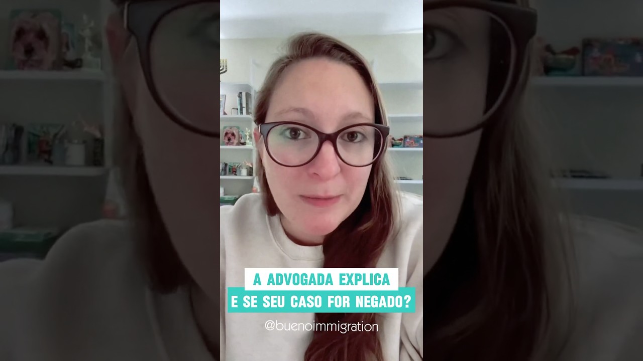 IMIGRAÇÃO: E se meu caso for NEGADO? #imigrantes