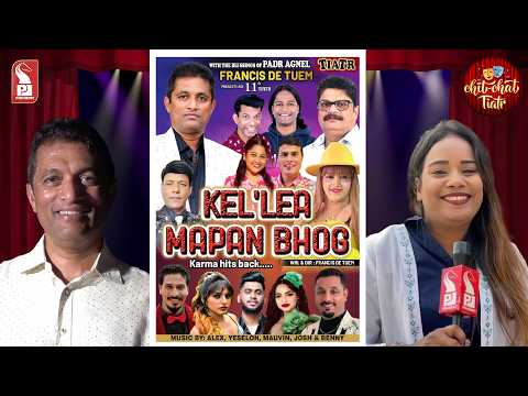 Kel'lea Mapan Bhog | Fransic De Tuem | Chit Chat Tiatr | Epi 22 | 290426