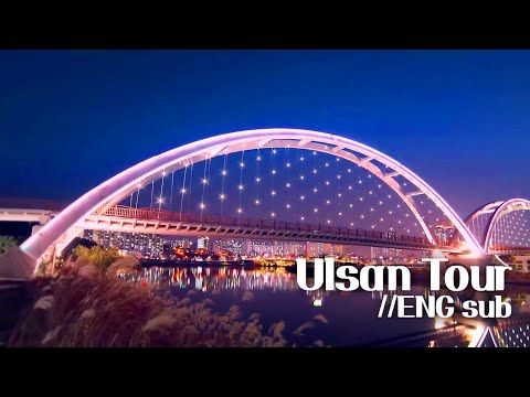 [ENG SUB] Ulsan, South Korea Tour