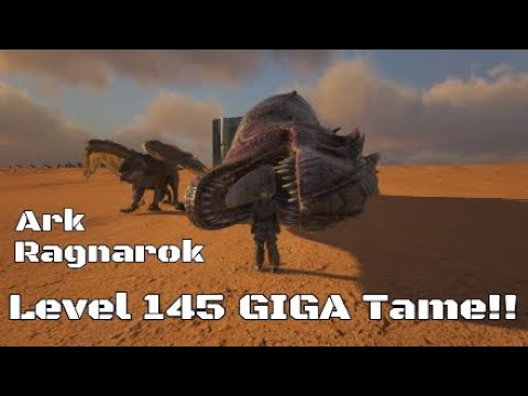 Ark Survival Evolved: Ragnarok - 1st Giga Tame!!