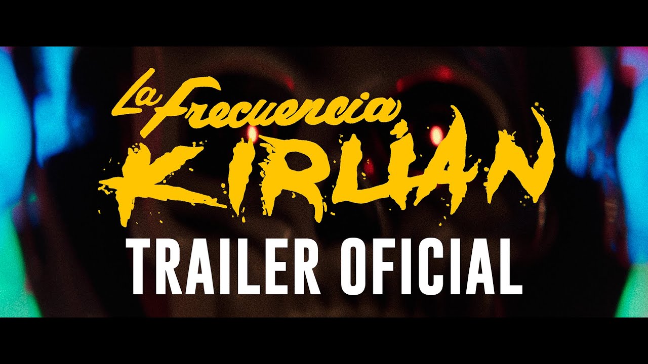 La Frecuencia Kirlian | Trailer Oficial (Eng Subs)