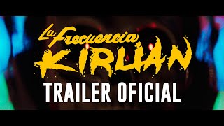 La Frecuencia Kirlian | Trailer Oficial (Eng Subs)