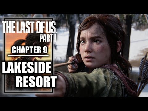 The Last of Us Part 1 Remake – Chapter 9: Lakeside Resort - PS5 Story Playthrough