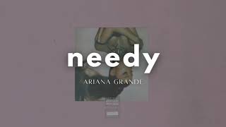 Ariana Grande - needy (Audio)