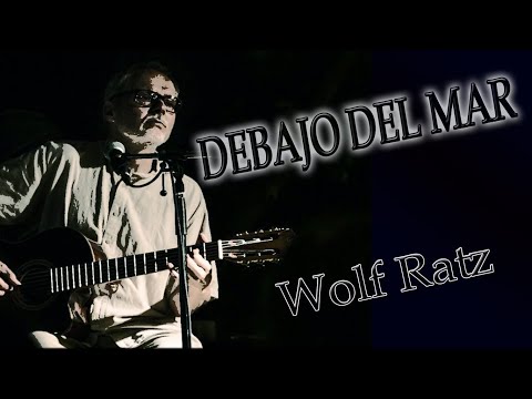 Wolf Ratz: DEBAJO DEL MAR