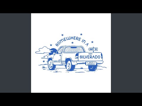 Somewhere In A Silverado - Kaylin Roberson