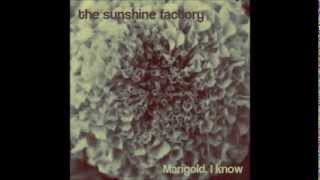 The Sunshine Factory • Marigold, I Know