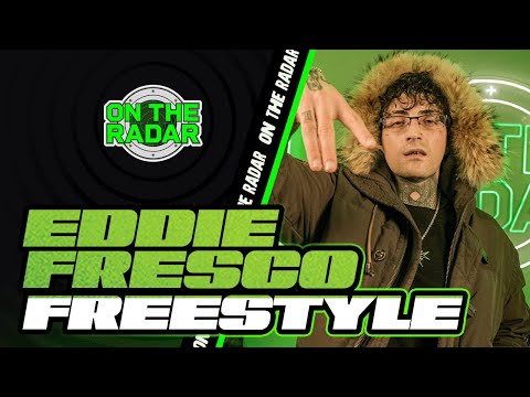 The Eddie Fresco “On The Radar” Freestyle