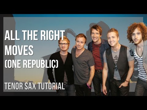 How to play All The Right Moves by One Republic on Tenor Sax (Tutorial)