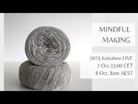 2023 Knitathon - mindfulmaking LIVE