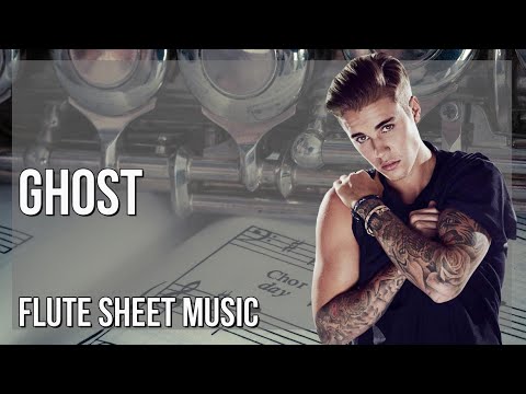 Flute Sheet Music: How to play Ghost by Justin Bieber