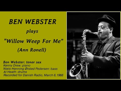 BEN WEBSTER plays "Willow Weep For Me" (Ann Ronell) with K. Drew / N.-H. Ørsted Pedersen / Al Heath