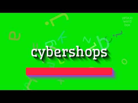 CYBERSHOPS - HOW TO SAY CYBERSHOPS? #cybershops