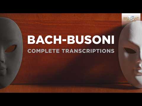 Bach & Busoni: Complete Transcriptions