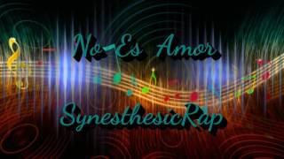 No es amor - SynesthesicRap