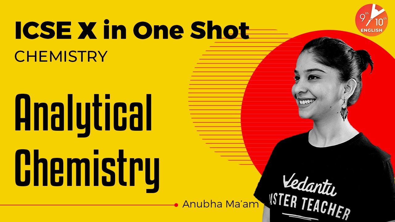 Analytical Chemistry in One Shot | ICSE 10 Chemistry Chapter 4 | Selina | Vedantu 9 and 10 English