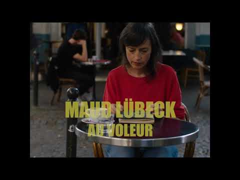 Maud Lübeck - Au Voleur (Clip officiel)