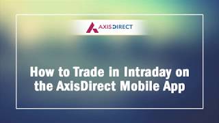 How to trade in Intraday on the Axis Direct Mobile App platform