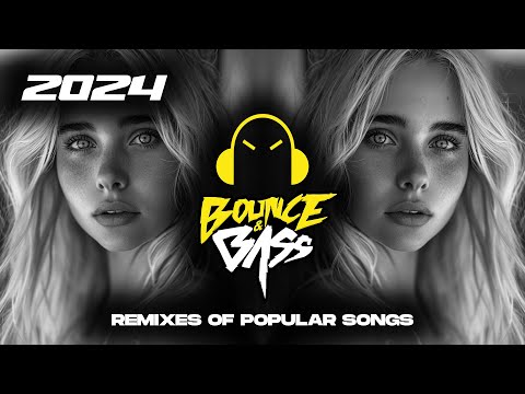 Best EDM Music Mix 2024 🎧 Best Remixes of Popular Songs 🎧 [Techno, Bounce, Tech House] - Bass Mix