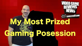 My Most Prized Gaming Possession - Gamester81