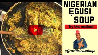 HOW TO MAKE NIGERIAN ẸGUSI SOUP || NEW METHOD||SUPER EASY||LESS PALM OIL