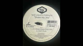 GTS (Feat. Loleatta Holloway) - Share My Joy (D's Relentless Club Mix)