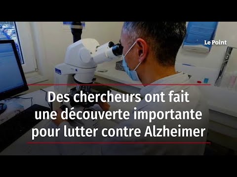 Des chercheurs ont fait une découverte importante pour lutter contre Alzheimer