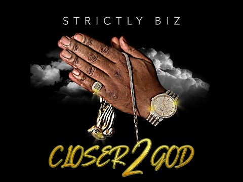 "CLOSER TO GOD" by $TRICTLY BIZ  OFFICIAL VIDEO