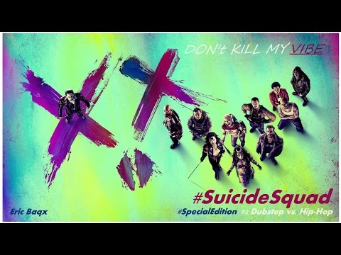 Suicide Squad - Mix [Dubstep vs. HipHop]