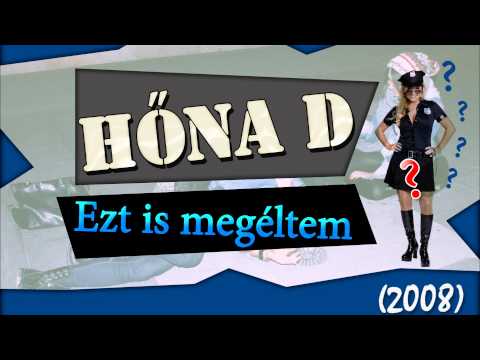 Hőna D - Ezt is megéltem (2008)