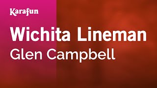 Karaoke Wichita Lineman - Glen Campbell *