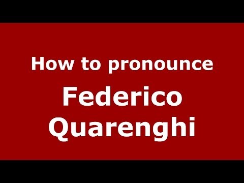 How to pronounce Federico Quarenghi (Italian/Italy) - PronounceNames.com