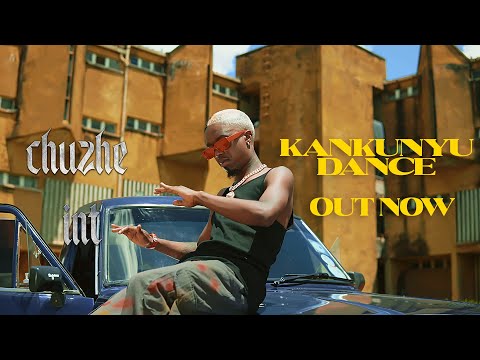 Chuzhe Int _ Kankunyu Dance Official Music Video