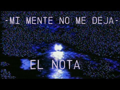 Pero Mi Mente No Me Deja - El Nota
