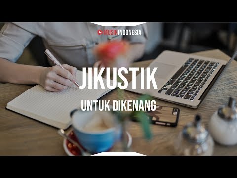 JIKUSTIK - Untuk Dikenang (Lyrics)