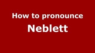 How to pronounce Neblett