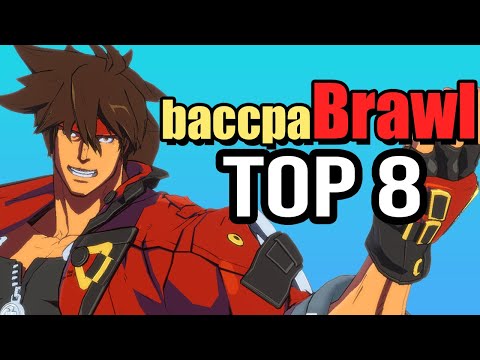 baccpaBrawl 3 Top 8 | GGST 2.0 Tournament